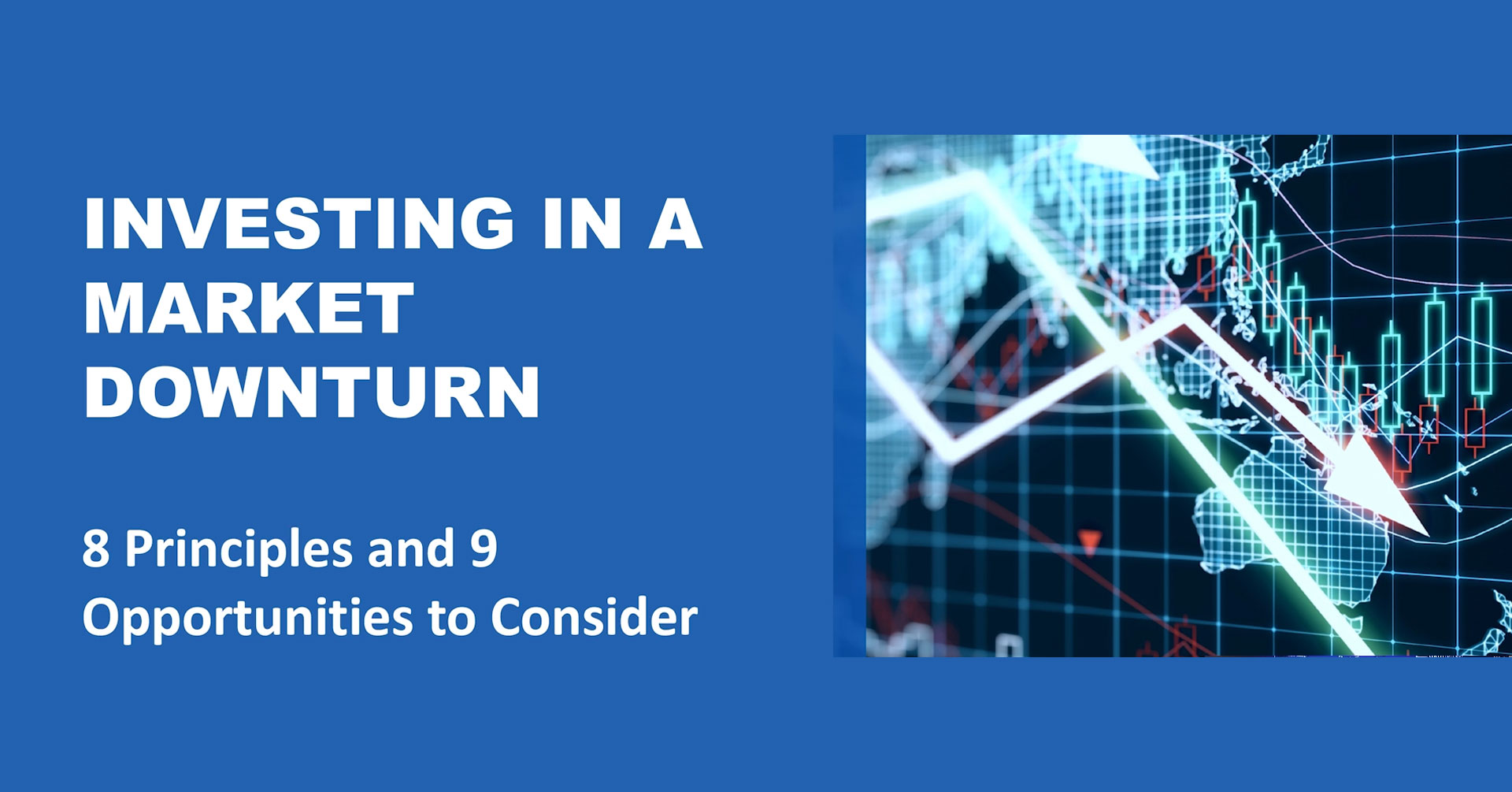 8 Principals and 9 Opportunities for Making the Most of a Market Downturn.